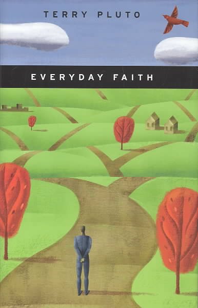 Everyday Faith: Practical Essays on Personal Faith and the Ethical Choices We Face in Daily Life (from the Pages of the Akron Beacon J cover