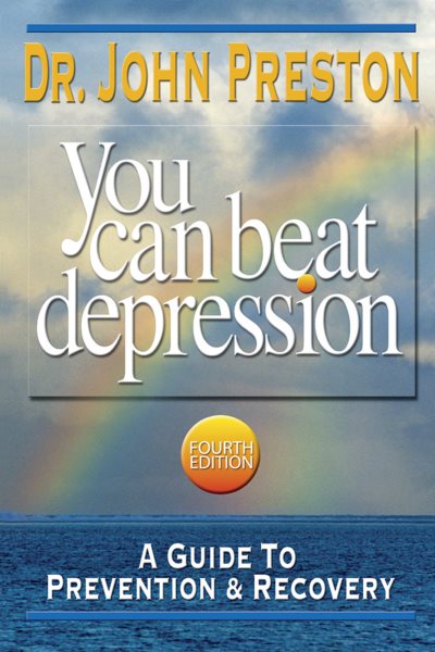 You Can Beat Depression: A Guide To Prevention & Recovery, Fourth Edition cover