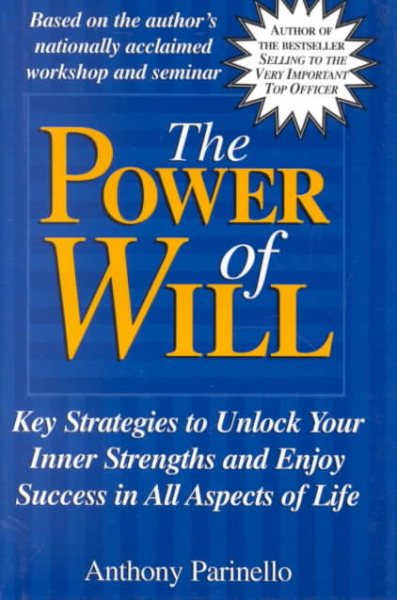 The Power of Will: Key Strategies to Unlock Your Inner Strengths and Enjoy Success in All Aspects of Life cover