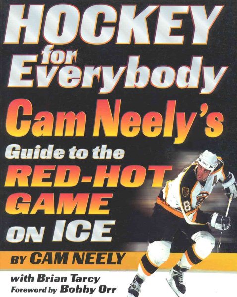 Hockey for Everybody: Cam Neely's Guide to the Red-Hot Game on Ice cover
