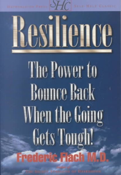 Resilience: How to Bounce Back When the Going Gets Tough! cover