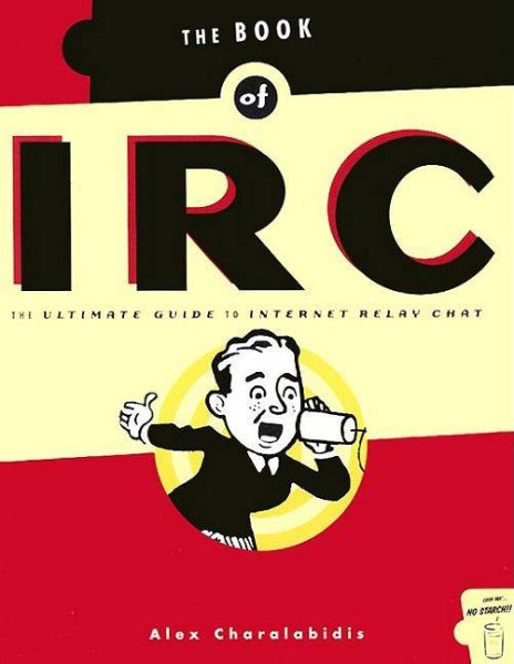 The Book of IRC: The Ultimate Guide to Internet Relay Chat cover