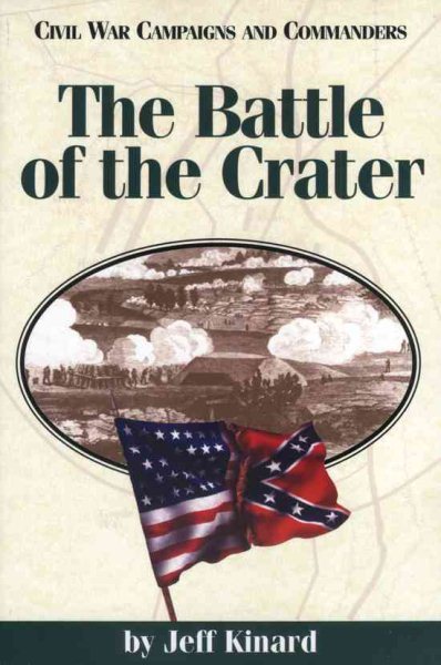 The Battle of the Crater (Civil War Campaigns and Commanders Series) cover