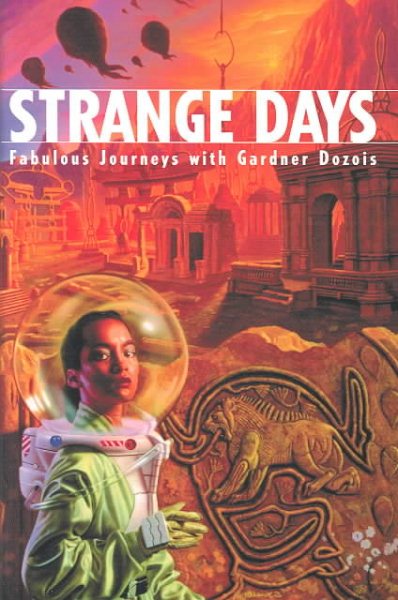 Strange Days: Fabulous Journeys With Gardner Dozois