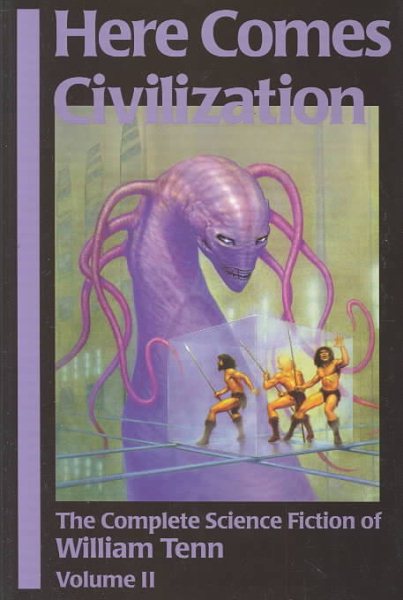 Here Comes Civilization: The Complete Science Fiction of William Tenn, Volume 2 cover