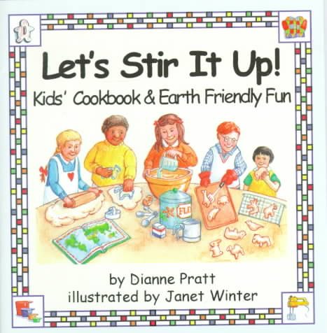 Let's Stir It Up! Kids' Cookbook & Earth Friendly Fun cover