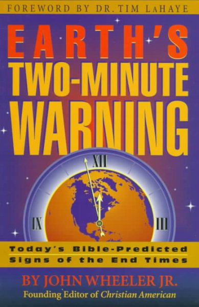 Earth's Two-Minute Warning: Today's Bible Predicted Signs of the End Times cover