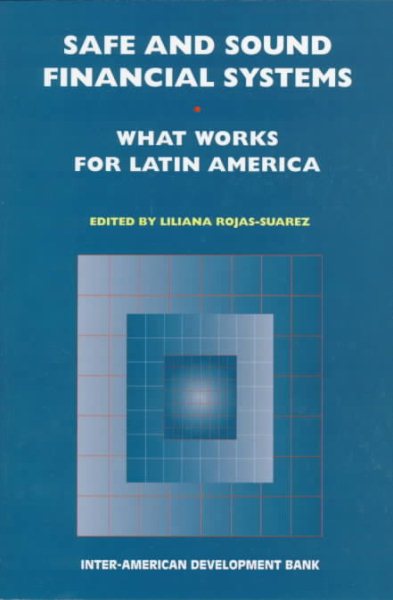 Safe and Sound Financial Systems: What Works for Latin America? (Inter-American Development Bank) cover