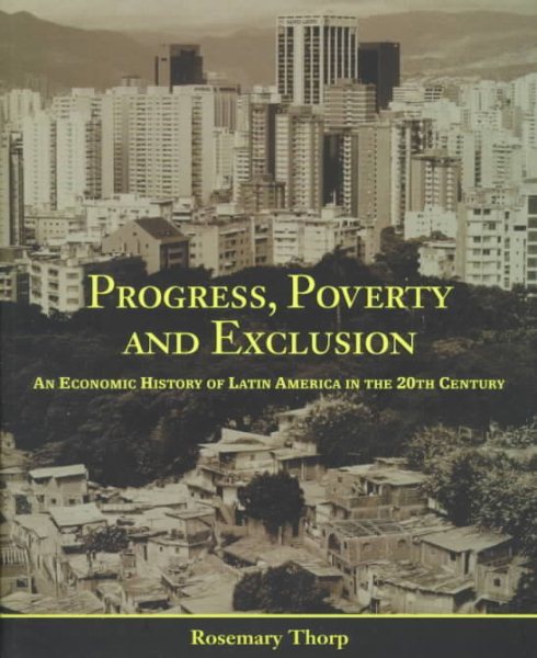 Progress, Poverty and Exclusion: An Economic History of Latin America in the Twentieth Century (Inter-American Development Bank) cover