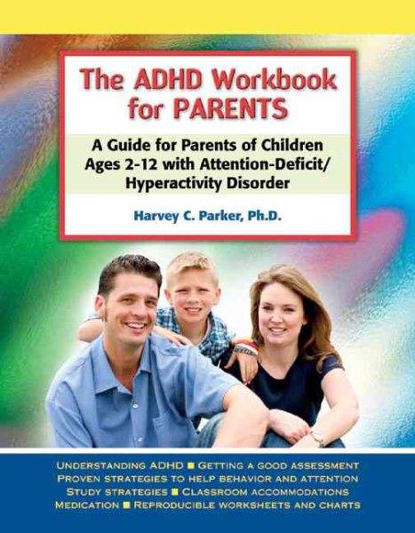 The ADHD Workbook for Parents: A Guide for Parents of Children Ages 212 with Attention-Deficit/Hyperactivity Disorder cover