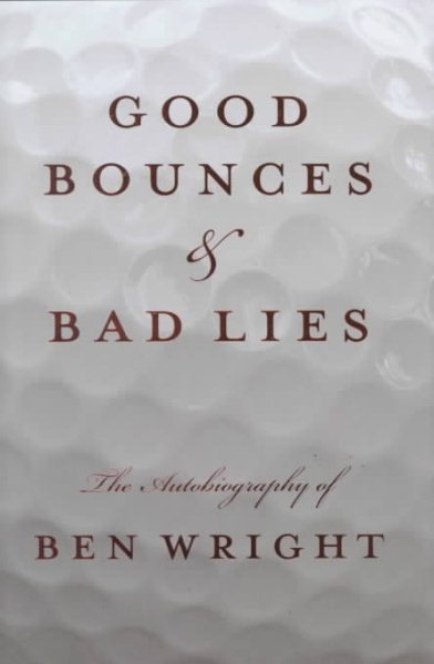 Good Bounces & Bad Lies: The Autobiography of Ben Wright cover