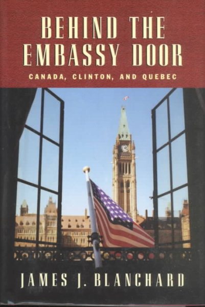 Behind the Embassy Door: Canada, Clinton & Quebec cover