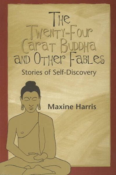 The Twenty-Four Carat Buddha and Other Fables: Stories of Self-Discovery cover