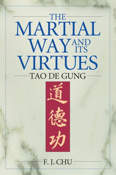 The Martial Way and Its Virtues: Tao De Gung cover