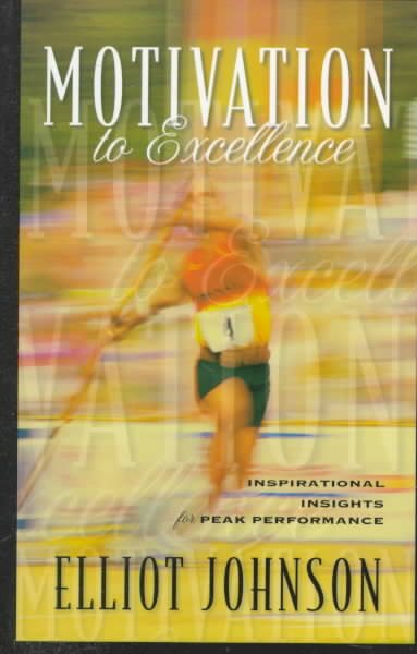 Motivation to Excellence: Inspirational Insights for Peak Performance cover
