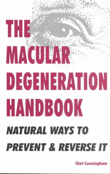 The Macular Degeneration Handbook: Natural Ways to Prevent & Reverse It cover