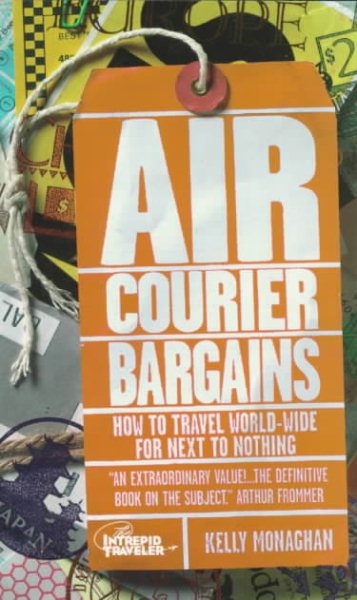 Air Courier Bargains: How to Travel World-Wide for Next to Nothing (6th Edition) cover