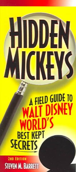 Hidden Mickeys, 2nd Edition : A Field Guide to Walt Disney World's Best Kept Secrets cover