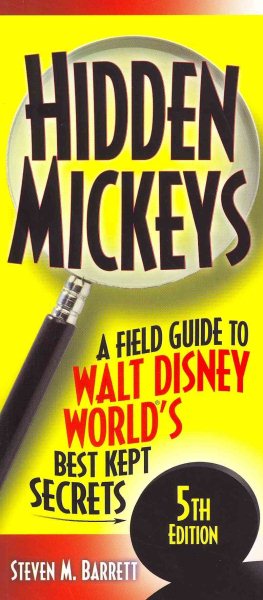 Hidden Mickeys: A Field Guide to Walt Disney World's Best Kept Secrets cover
