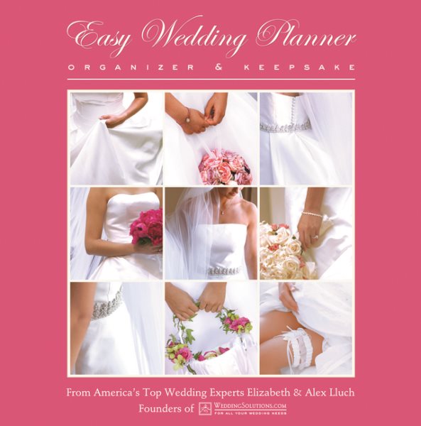 Easy Wedding Planner, Organizer & Keepsake: Celebrating the Most Memorable Day of Your Life cover