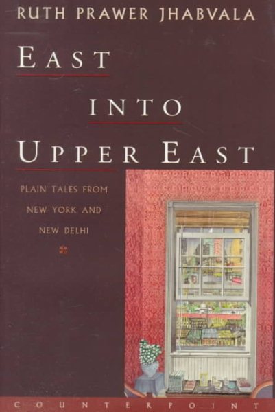 East into Upper East: Plain Tales from New York and New Delhi cover