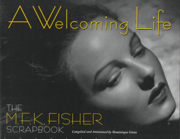 A Welcoming Life: The M.F.K. Fisher Scrapbook cover