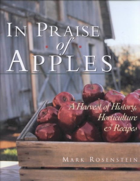 In Praise of Apples: A Harvest of History, Horticulture & Recipes cover