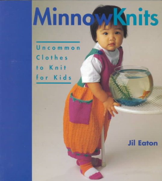 Minnow Knits: Uncommon Clothes To Knit For Kids cover