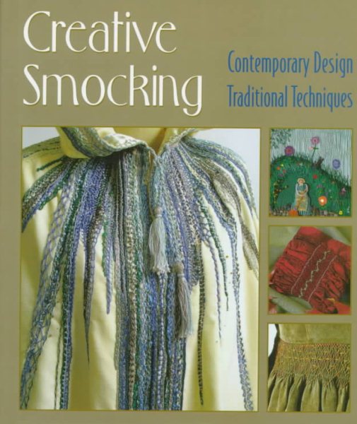 Creative Smocking: Contemporary Design, Traditional Techniques cover