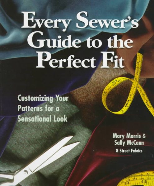 Every Sewer's Guide to the Perfect Fit: Customizing Your Patterns for a Sensational Look cover
