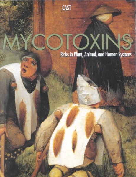 Mycotoxins: Risks in Plant, Animal, and Human Systems (Task Force Report, Council for Agricultural Science and Technology, No. 139, January 2003) cover