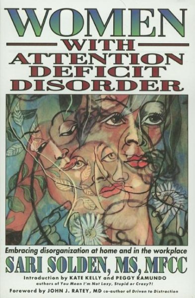 Women with Attention Deficit Disorder: Embrace Your Differences and Transform Your Life cover