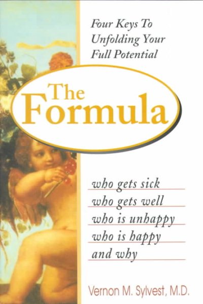 The Formula: Who Gets Sick, Who Gets Well, Who Is Happy, Who Is Unhappy, and Why cover