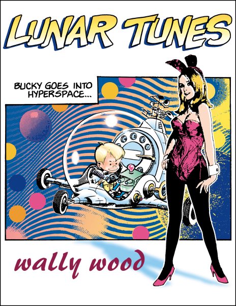 Complete Wally Wood: Lunar Tunes cover