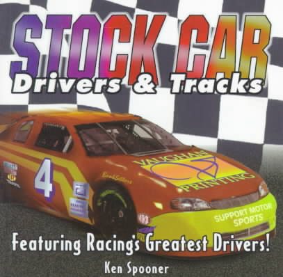 Stock Car Drivers & Tracks: Featuring Racing's Greatest Drivers!