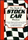 Book of Stock Car Wisdom, The: Common Sense and Uncommon Genius from 101 Legends of the Track (Wisdom of Series) cover