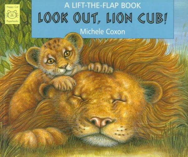 Look Out, Lion Cub!: A Lift-The-Flap Book cover
