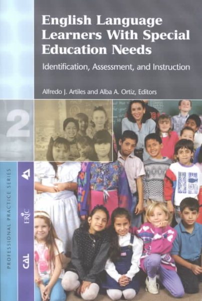 English Language Learners With Special Education Needs: Identification, Assessment, and Instruction (Professional Practice Series (Center for Applied Linguistics), 2.) cover