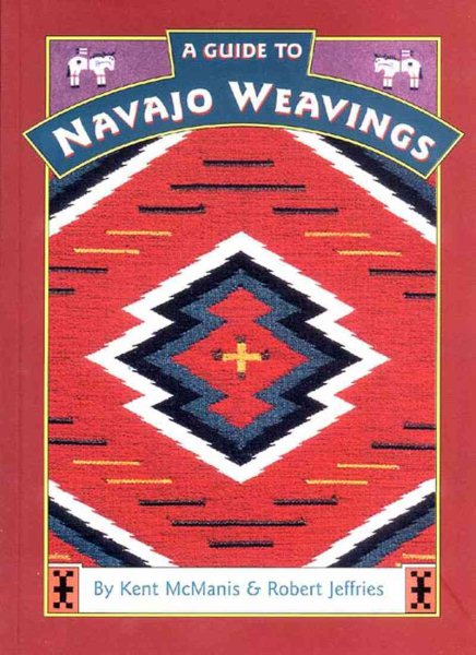 A Guide to Navajo Weavings (Native American Arts & Crafts) cover