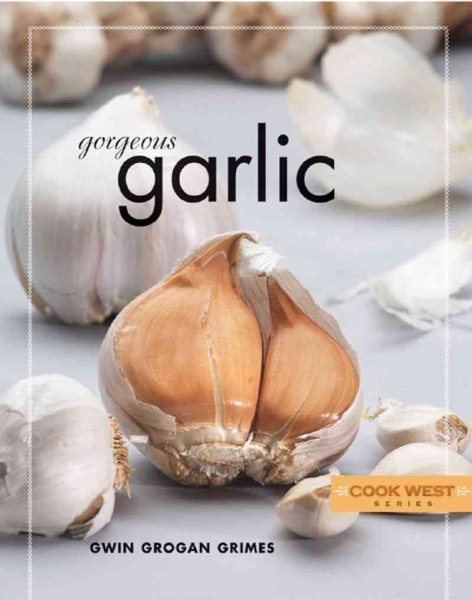 Gorgeous Garlic (Cook West) cover
