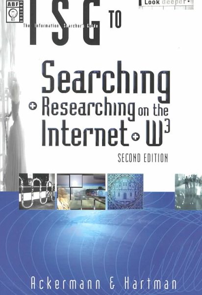 The Information Searcher's Guide to Searching and Researching on the Internet and World Wide Web cover