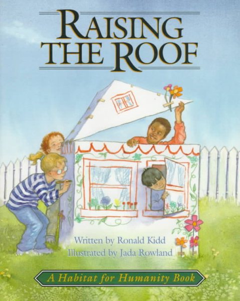 Raising the Roof: A Habitat for Humanity Book