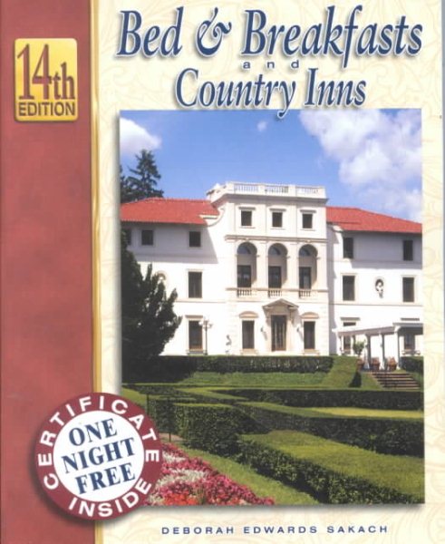 Bed & Breakfasts and Country Inns, 14th Edition (Bed and Breakfasts and Country Inns: the Official Guide to American Historic Inns)