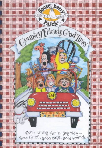 Country Friends Good Times: Come Along for a Joyride...Good Times, Good Eats, Good Friends! cover