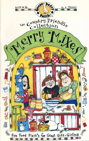 Merry Mixes: Fun Food Fixin's for Great Gift-Giving (Gooseberry Patch Book #26) (The Country Friends Collection) cover