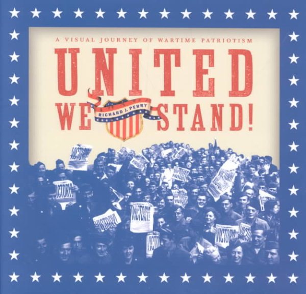 United We Stand: A Visual Journey of Wartime Patriotism cover