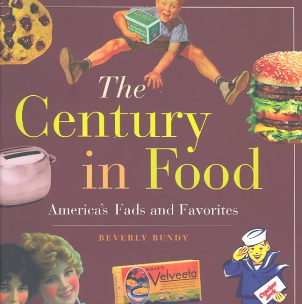 The Century in Food: America's Fads and Favorites cover