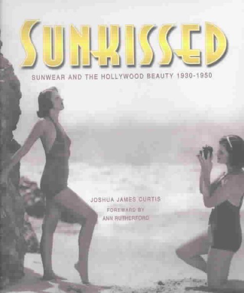 Sunkissed: Sunwear and the Hollywood Beauty 1930-1950 cover