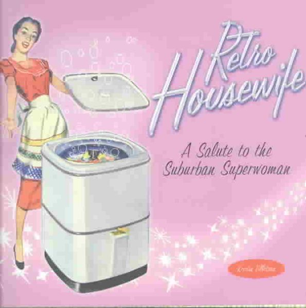 Retro Housewife: A Salute to the Suburban Superwoman cover