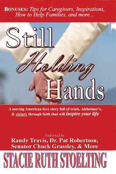 Still Holding Hands: A moving American love story full of trials, Alzheimer's and victory through faith that will inspire your life. cover